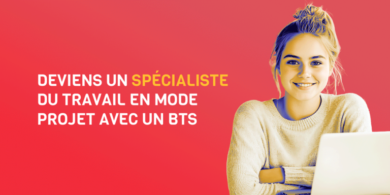 Deviens un spécialiste du travail en mode projet avec un BTS