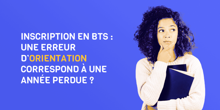 Inscription en BTS : une erreur d’orientation = une année perdue ?
