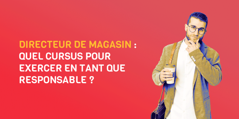 Devenir Directeur de magasin